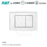 R&T Toilet Flush Button G3005008 for In-wall Concealed Cistern G3005/G3005F - Variant Colour