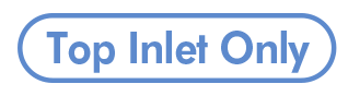 Top Inlet ONLY